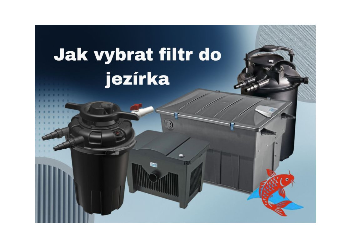 Jak vybrat filtraci do jezírka